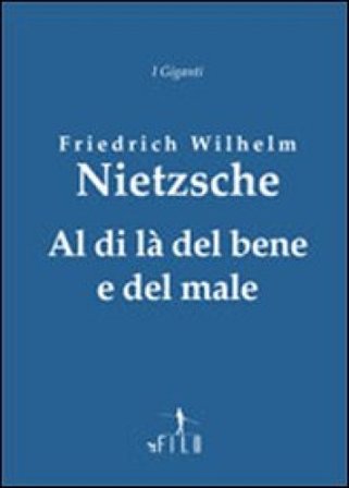 Al di là del bene e del male Friedrich Nietzsche