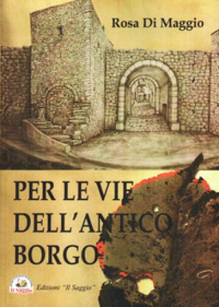 Per le vie dell'antico borgo Rosa Di Maggio