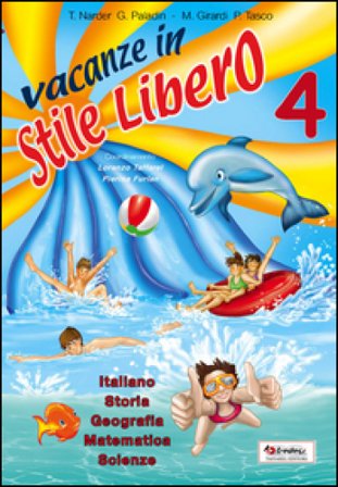 Vacanze in stile libero. Per la 4a classe elementare