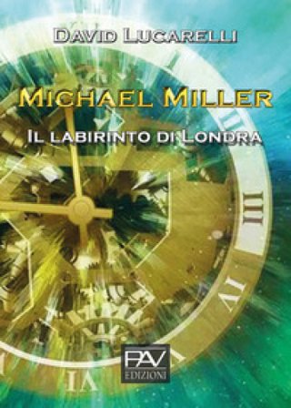 Il labirinto di Londra. Michael Miller David Lucarelli