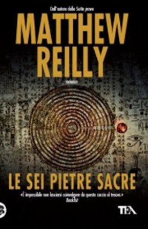 Le sei pietre sacre Matthew Reilly