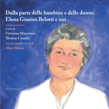 Dalla parte delle bambine e delle donne. Elena Gianini Belotti e noi