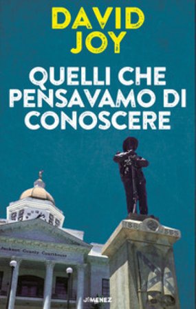 Quelli che pensavamo di conoscere David Joy
