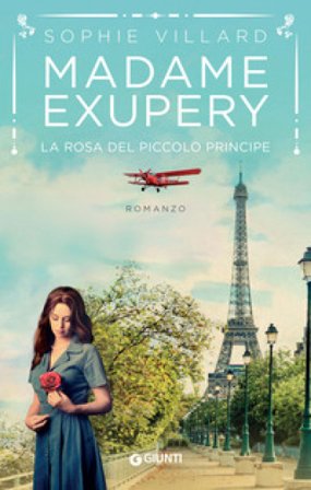 Madame Exupéry. La rosa del piccolo principe Sophie Villard