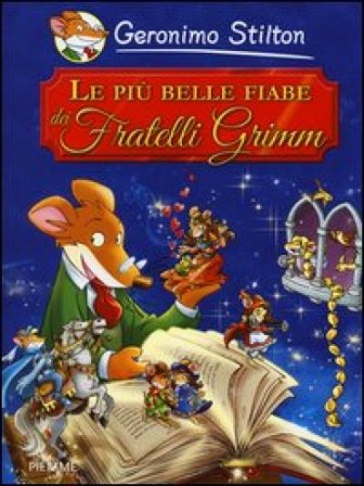 Le più belle fiabe dei fratelli Grimm Geronimo Stilton
