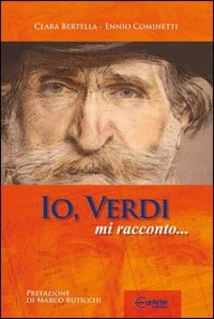 Io, Verdi, mi racconto... Ennio Cominetti