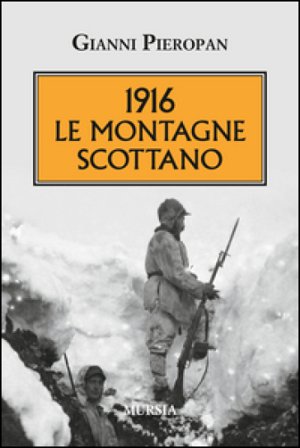 1916. Le montagne scottano Gianni Pieropan