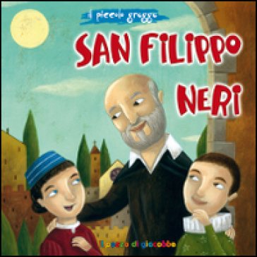 San Filippo Neri. Il piccolo gregge Claudia Cellesi