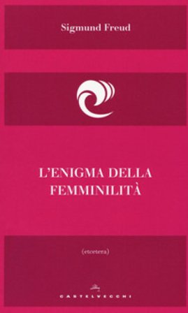L'enigma della femminilità Sigmund Freud