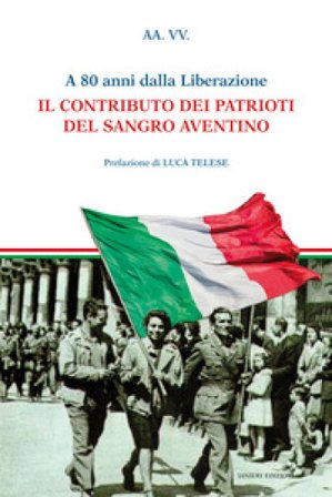 A 80 anni dalla liberazione. Il contributo dei patrioti del Sangro Aventino