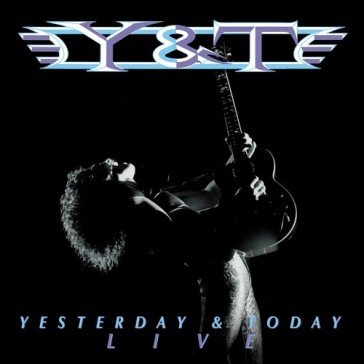 Yesterday and today live Y&T