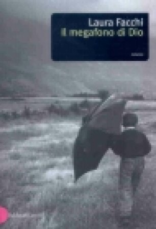 Il megafono di Dio Laura Facchi