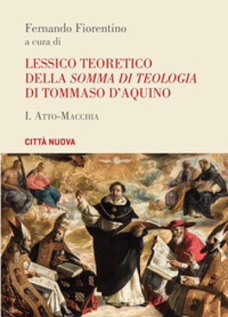 Lessico teoretico della «Somma di teologia» di Tommaso d'Aquino. Vol. 1: Atto-macchia