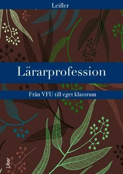 Lärarprofession – från VFU till eget klassrum