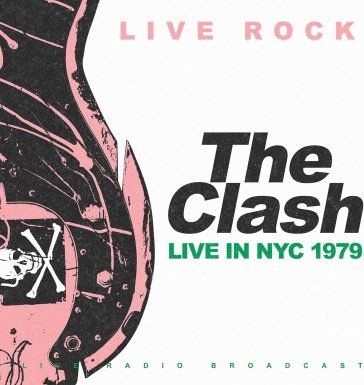 Live in new york 1979 The Clash