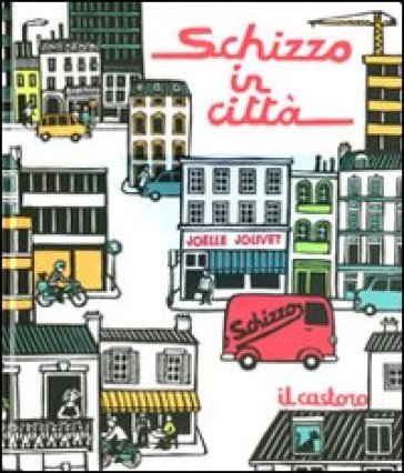 Schizzo in città. Ediz. illustrata Jean-Luc Fromental