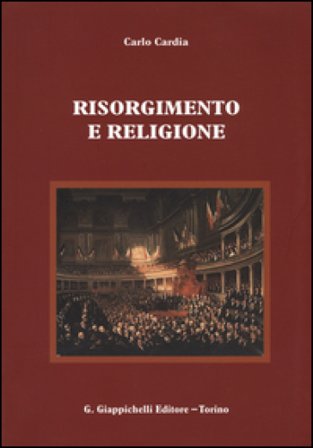 Risorgimento e religione Carlo Cardia