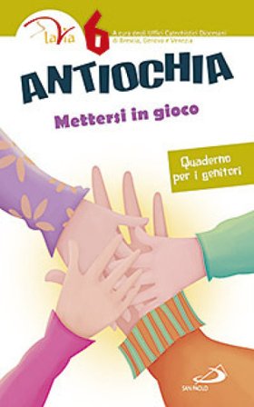 Antiochia. Mettersi in gioco. Quaderno per i genitori. Vol. 6