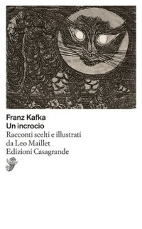 Un incrocio. Racconti scelti e illustrati da Leo Maillet Franz Kafka