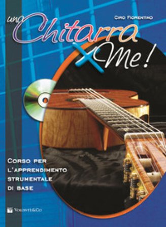 Una chitarra x me! Con CD Audio Ciro Fiorentino