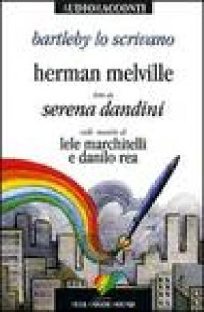Bartleby lo scrivano letto da Serena Dandini. Testo inglese a fronte. Con CD Audio Herman Melville