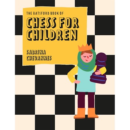 Batsford Book of Chess for Children New Edition 9781849947299