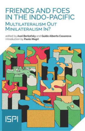 Friends and Foes in the Indo-Pacific. Multilateralism Out, Minilateralism In?