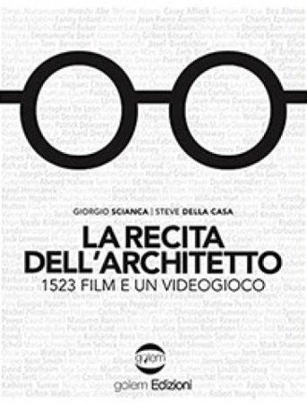 La recita dell'architetto. 1523 film e un videogioco Giorgio Scianca