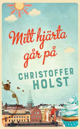 Mitt hjärta går på - Bok av Christoffer Holst - Pocket