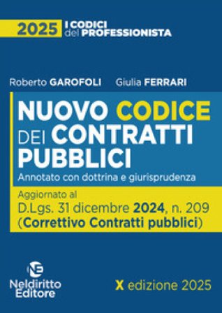 Nuovo codice dei Contratti pubblici 2025, annotato con dottrina e giurisprudenza Roberto Garofoli