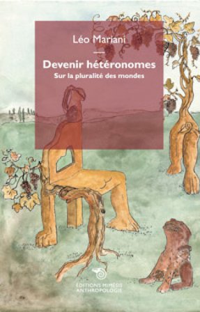Devenir hétéronomes. Sur la pluralité des mondes Léo Mariani