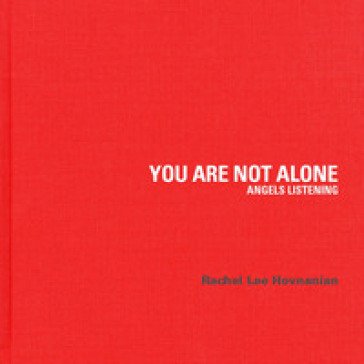 Rachel Lee Hovnanian. You are not alone. Angels listening. Ediz. illustrata Rachel Lee Hovnanian