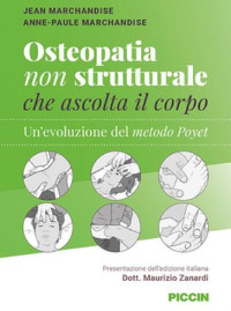 Osteopatia non strutturale che ascolta il corpo. Un'evoluzione del metodo Poyet Jean Marchandise