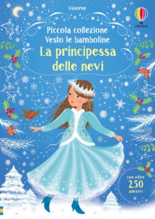 La principessa delle nevi. Con adesivi Fiona Watt
