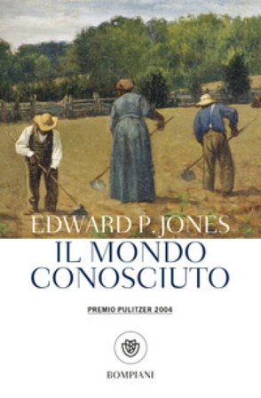 Il mondo conosciuto Edward P. Jones