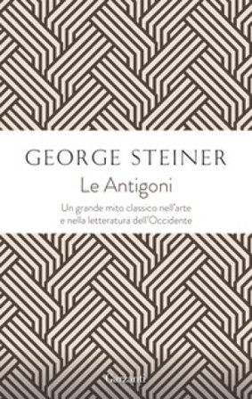 Le antigoni George Steiner