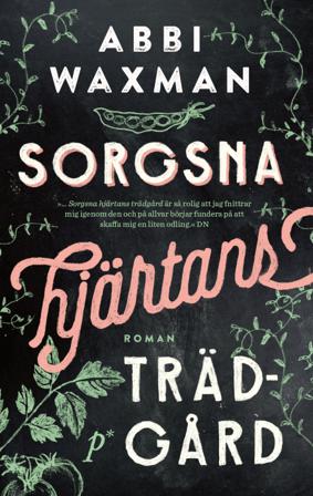 Sorgsna hjärtans trädgård - Bok av Abbi Waxman - Pocket