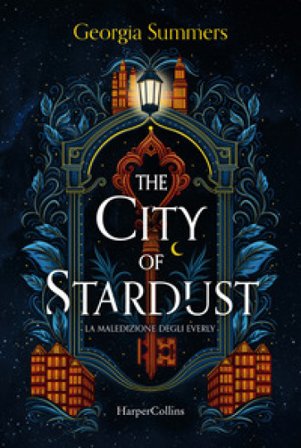 The city of stardust. La maledizione degli Everly Georgia Summers