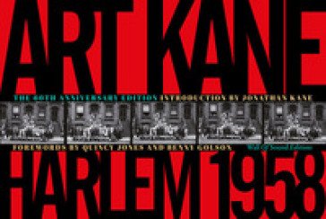 Art Kane. Harlem 1958. Ediz. illustrata Art Kane