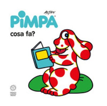Pimpa: cosa fa? Ediz. illustrata Francesco Tullio Altan
