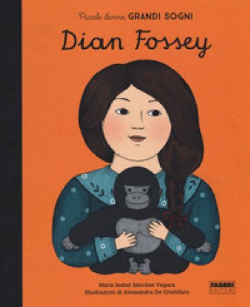 Dian Fossey. Piccole donne, grandi sogni Maria Isabel SÁNCHEZ VEGARA