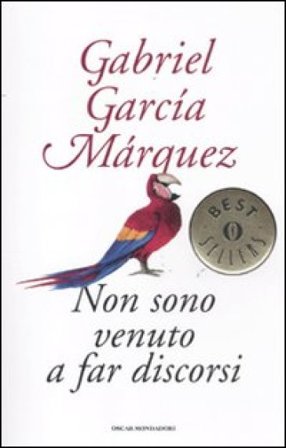 Non sono venuto a far discorsi Gabriel García Márquez