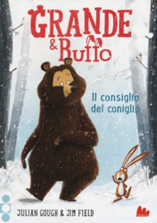 Grande & Buffo. Il consiglio del coniglio. Ediz. illustrata. Vol. 1 Julian Gough