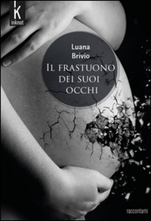 Il frastuono dei suoi occhi Luana Brivio
