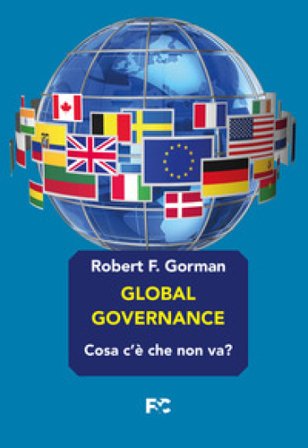 Global governance. Cosa c'è che non va? Robert F. Gorman