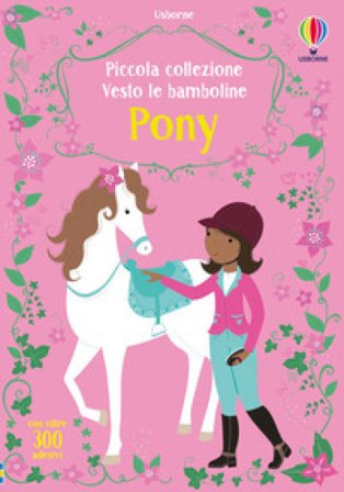 Pony. Ediz. a colori Fiona Watt