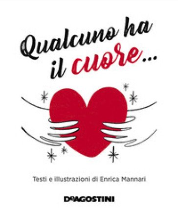 Qualcuno ha il cuore.... Ediz. a colori Enrica Mannari