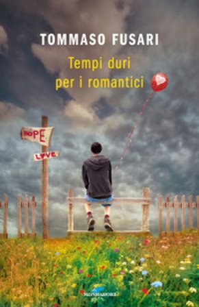Tempi duri per i romantici Tommaso Fusari