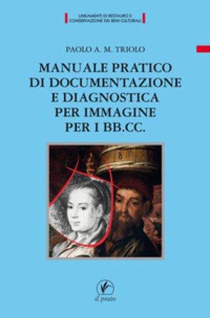 Manuale pratico di documentazione e diagnostica per immagine per i BB.CC Paolo A. M. Triolo