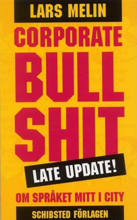 Corporate Bullshit : om språket mitt i city. Late update - Bok av Lars Melin - Pocket